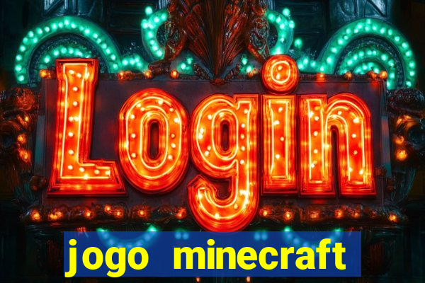 jogo minecraft pocket edition